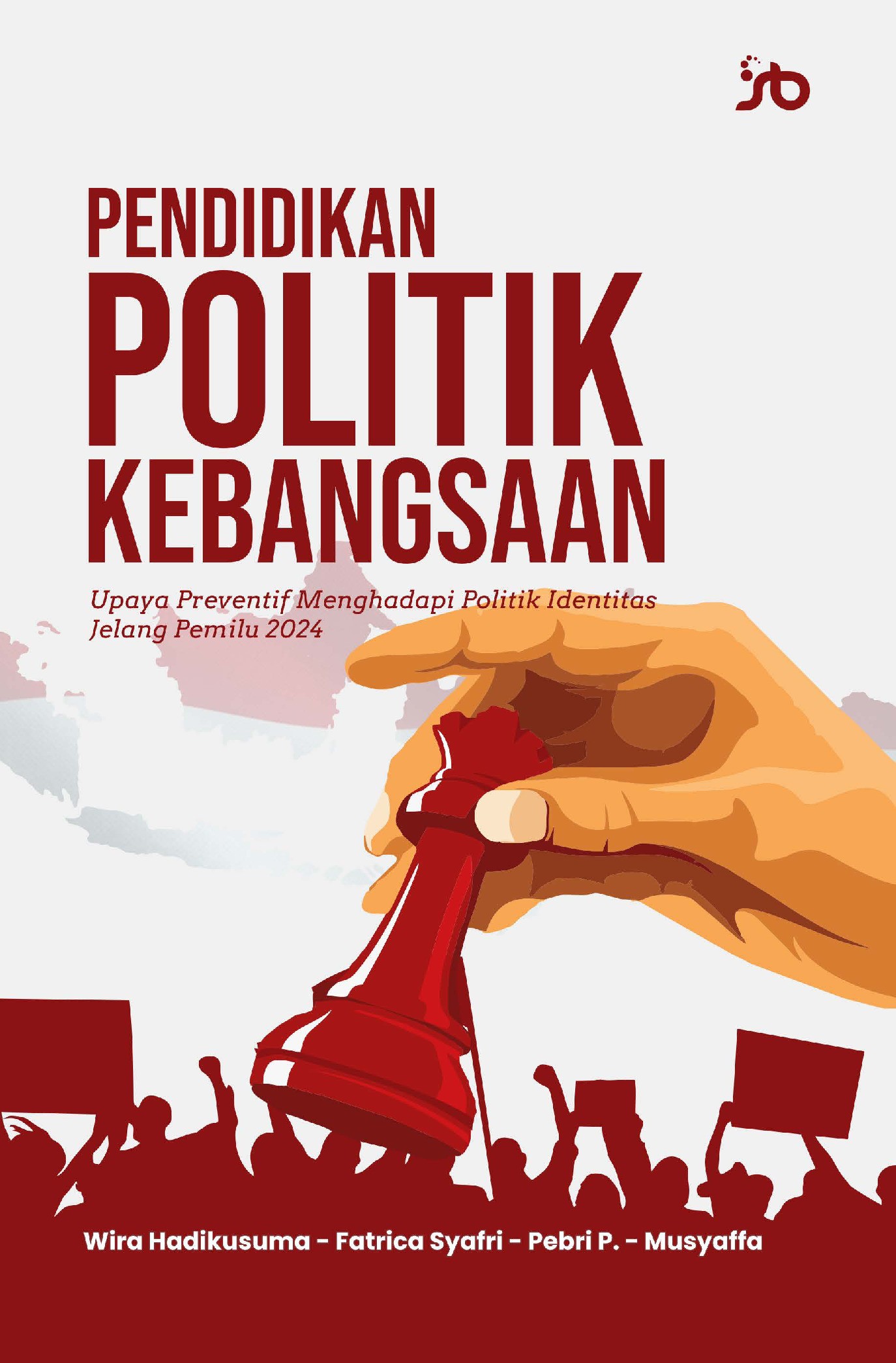 PENDIDIKAN POLITIK KEBANGSAANUpaya Preventif Menghadapi Politik IdentitasJelang Pemilu 2024